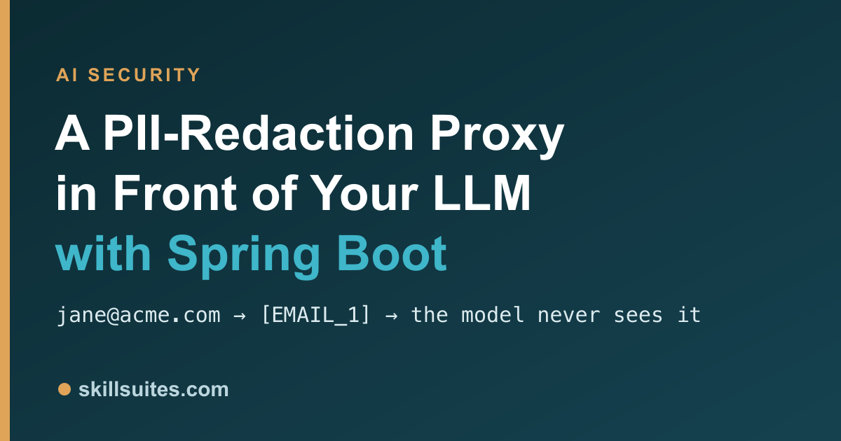 Build a PII-Redaction Proxy in Front of Your LLM with Spring Boot