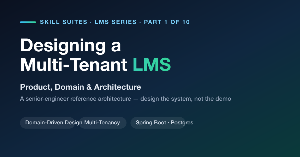 Designing a Multi-Tenant LMS — Part 1 of 10