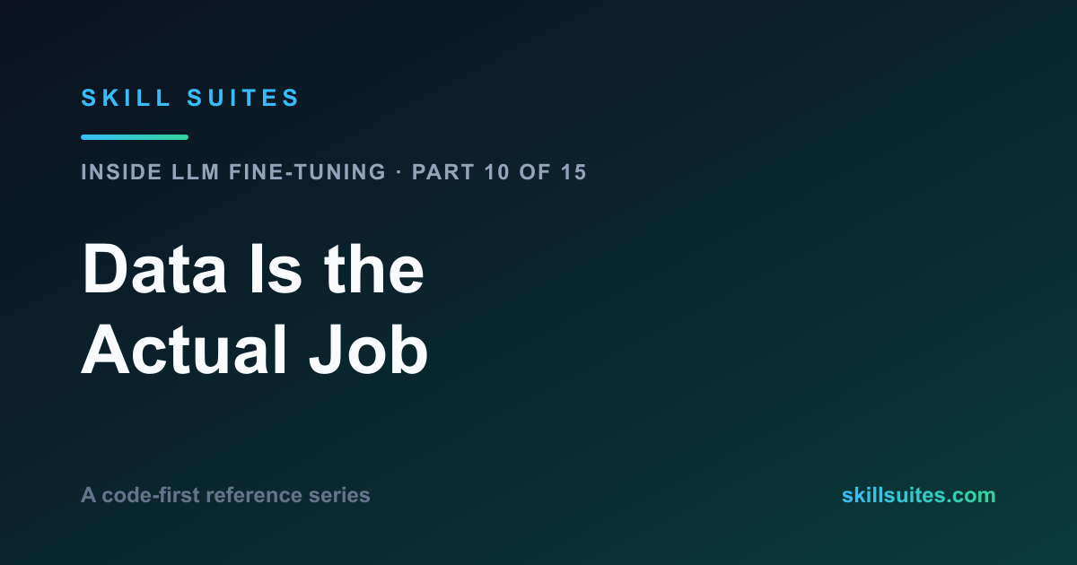 Data Is the Actual Job: Formats, Quality, Splits and Synthetic Data