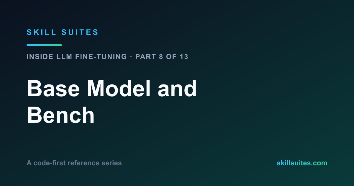 Choosing a Base Model and Building a Fine-Tuning Bench